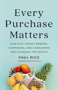Every Purchase Matters : How Fair Trade Farmers, Companies, and Consumers Are Changing the World