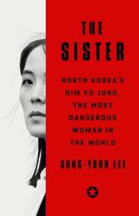 The Sister : North Korea's Kim Yo Jong, the Most Dangerous Woman in the World