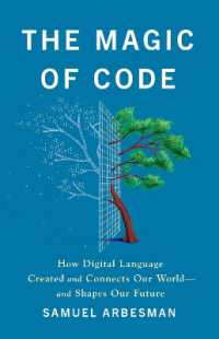 The Magic of Code : How Digital Language Created and Connects Our World—and Shapes Our Future
