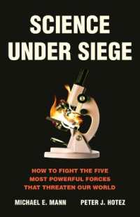 Science under Siege : How to Fight the Five Most Powerful Forces That Threaten Our World