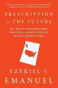 Prescription for the Future : The Twelve Transformational Practices of Highly Effective Medical Organizations