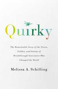 Quirky : The Remarkable Story of the Traits， Foibles， and Genius of Breakthrough Innovators Who Changed the World