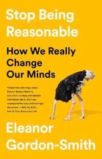 Stop Being Reasonable : How We Really Change Our Minds