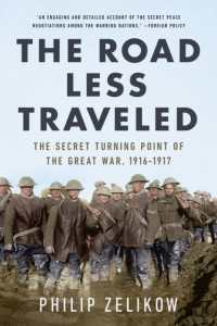 The Road Less Traveled : The Secret Turning Point of the Great War, 1916-1917