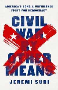 Civil War by Other Means : America's Long and Unfinished Fight for Democracy