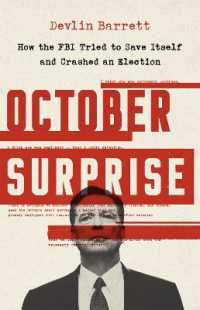 October Surprise : How the FBI Tried to Save Itself and Crashed an Election