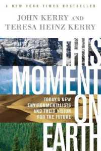 This Moment on Earth : Today's New Environmentalists and Their Vision for the Future