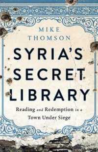 Syria's Secret Library : Reading and Redemption in a Town under Siege