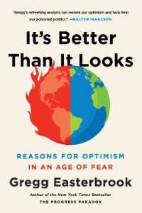 It's Better than It Looks : Reasons for Optimism in an Age of Fear