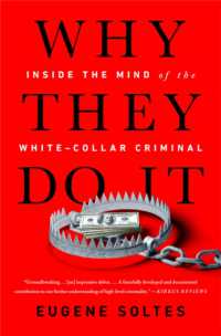 Why They Do It : Inside the Mind of the White-Collar Criminal