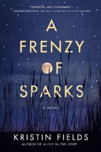 A Frenzy of Sparks : A Novel