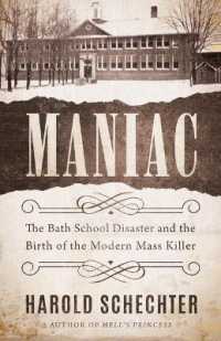 Maniac : The Bath School Disaster and the Birth of the Modern Mass Killer