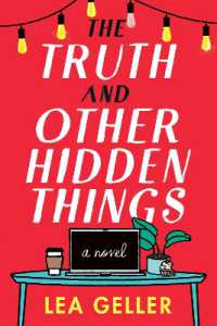 The Truth and Other Hidden Things : A Novel
