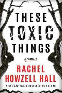 These Toxic Things : A Thriller