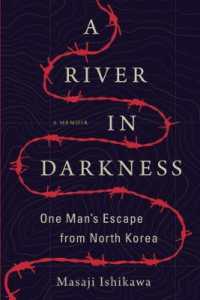 A River in Darkness : One Man's Escape from North Korea