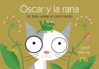 Óscar Y La Rana : Un Libro Sobre El Crecimiento (El Gato Óscar)