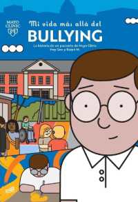 Mi Vida Más Allá del Bullying: Una Historia de Un Paciente de Mayo Clinic (Mi Vida Más Allá / My Life Beyond)