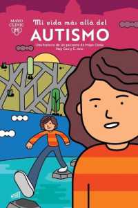 Mi Vida Más Allá del Autismo: Una Historia de Un Paciente de Mayo Clinic (Mi Vida Más Allá / My Life Beyond)