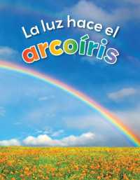 La Luz Hace El Arcoíris (Fácil de Leer / Easy to Read)