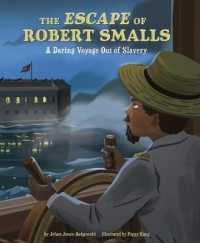 The Escape of Robert Smalls : A Daring Voyage Out of Slavery