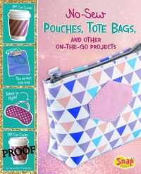 No-Sew Pouches, Tote Bags, and Other On-the-Go Projects (No Sew, No Problem)