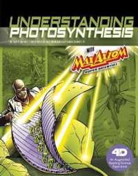 Understanding Photosynthesis with Max Axiom Super Scientist : 4D an Augmented Reading Science Experience (Graphic Science 4d)