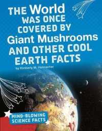 The World Was Once Covered by Giant Mushrooms and Other Cool Earth Facts (Mind-blowing Science Facts)