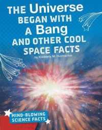 The Universe Began with a Bang and Other Cool Space Facts (Mind-blowing Science Facts)