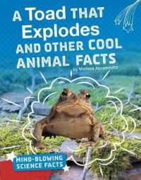 A Toad That Explodes and Other Cool Animal Facts (Mind-blowing Science Facts)