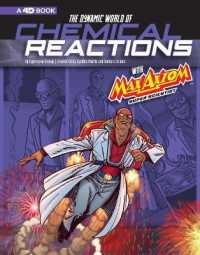 The Dynamic World of Chemical Reactions with Max Axiom， Super Scientist : 4D an Augmented Reading Science Experience (Graphic Science 4d)