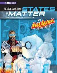 The Solid Truth about States of Matter with Max Axiom, Super Scientist : 4D an Augmented Reading Science Experience (Graphic Science 4d)