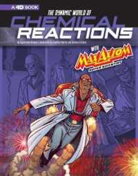 The Dynamic World of Chemical Reactions with Max Axiom, Super Scientist : 4D an Augmented Reading Science Experience (Graphic Science)