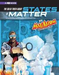 The Solid Truth about States of Matter with Max Axiom, Super Scientist : 4D an Augmented Reading Science Experience (Graphic Science)