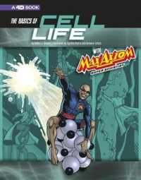 The Basics of Cell Life with Max Axiom, Super Scientist : 4D an Augmented Reading Science Experience (Graphic Science)