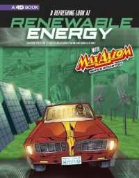 A Refreshing Look at Renewable Energy with Max Axiom, Super Scientist : 4D an Augmented Reading Science Experience (Graphic Science 4d)