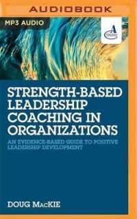 Strength-based Leadership Coaching in Organizations : An Evidence-based Guide to Positive Leadership Development （MP3 UNA）