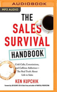 The Sales Survival Handbook : Cold Calls, Commissions, and Caffeine Addiction - the Real Truth about Life in Sales （MP3 UNA）