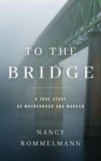 To the Bridge (7-Volume Set) : A True Story of Motherhood and Murder （Unabridged）