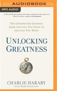 Unlocking Greatness : The Unexpected Journey from the Life You Have to the Life You Want （MP3 UNA）