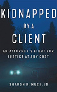 Kidnapped by a Client (8-Volume Set) : The Incredible True Story of an Attorney's Fight for Justice （Unabridged）