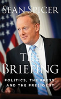 The Briefing (7-Volume Set) : Politics, the Press, and the President （Unabridged）