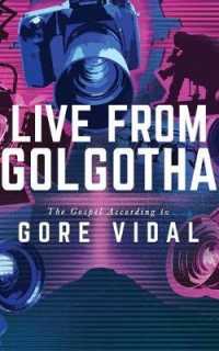 Live from Golgotha : The Gospel According to Gore Vidal
