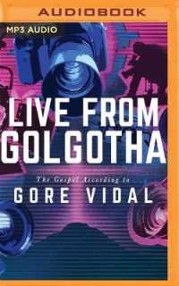 Live from Golgotha : The Gospel According to Gore Vidal