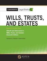 Casenote Legal Briefs for Wills, Trusts, and Estates Keyed to Sitkoff and Dukeminier (Casenote Legal Briefs) （11TH）