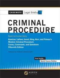 Casenote Legal Briefs for Criminal Procedure， Keyed to Kamisar， Lafave， Israel， King， Kerr， and Primus (Casenote Legal Briefs)