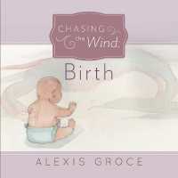 Chasing the Wind : Birth (Chasing the Wind)