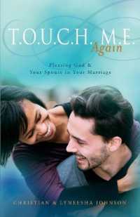 T.O.U.C.H. M.E. Again : Pleasing God & Your Spouse in Your Marriage