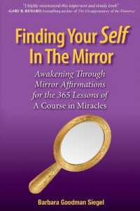 Finding Your Self in the Mirror : Awaking through Mirror Affirmations for the 365 Lessons of a Course in Miracles