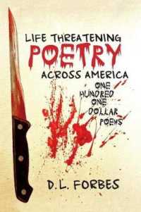 Life Threatening Poetry Across America : One Hundred One Dollar Poems (One Hundred Poems Series)