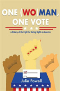 One (Wo)man, One Vote : A History of the Fight for Voting Rights in America